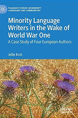 Minority Language Writers In The Wake Of World War One: A Case Study Of Four European Authors-..