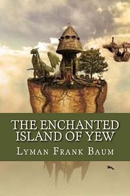 The Enchanted Island Of Yew-..