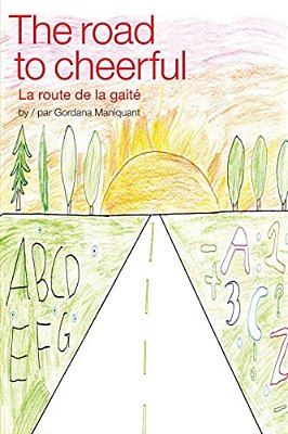 La Route De La Gaité: L'Histoire Du Nouveau Remède Pour Les Dyslexiques/Apprenants Du Spectrum-..