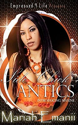Side Chick Antics (Introducing Maxine)-..