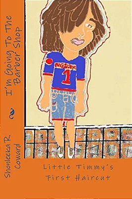 I'm Going To The Barber Shop: Little Timmy's First Haircut-..