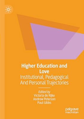 Higher Education And Love: Institutional, Pedagogical And Personal Trajectories-..