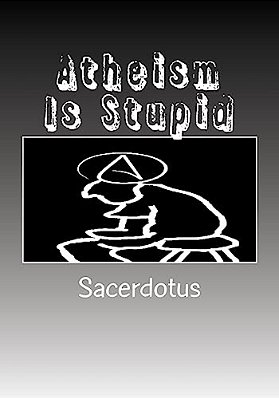 Atheism Is Stupid: Large Print-..