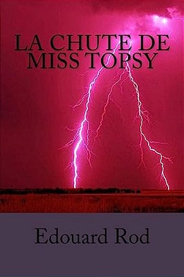 La Chute De Miss Topsy-..