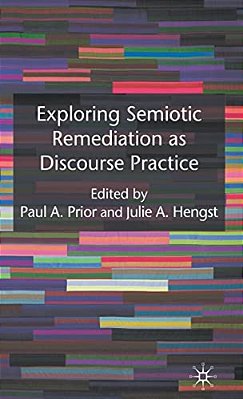 Exploring Semiotic Remediation As Discourse Practice-..