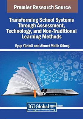Transforming School Systems Through Assessment, Technology, And Non-Traditional Learning Methods-..