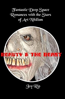 Beauty And The Beast: Fantastic Deep Space Romances With The Stars Of Art Nihilism-..