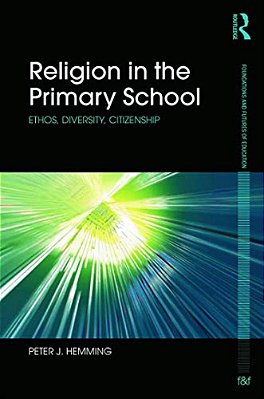 Religion In The Primary School: Ethos, Diversity, Citizenship-..