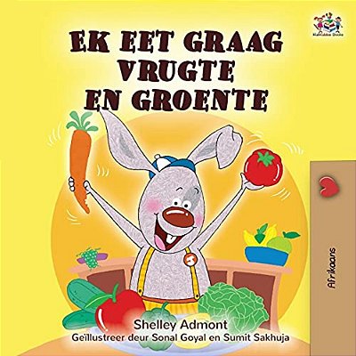 I Love To Eat Fruits And Vegetables (Afrikaans Children's Book)-..