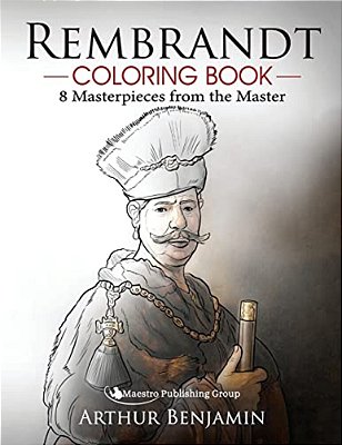 Rembrandt Coloring Book: 8 Masterpieces From The Master-..