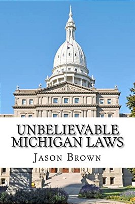 Unbelievable Michigan Laws-..