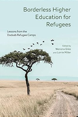 Borderless Higher Education For Refugees: Lessons From The Dadaab Refugee Camps-..