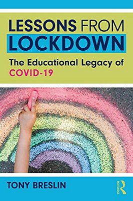 Lessons From Lockdown: The Educational Legacy Of Covid-19-..