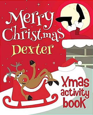 Merry Christmas Dexter - Xmas Activity Book: (Personalized Children's Activity Book)-..