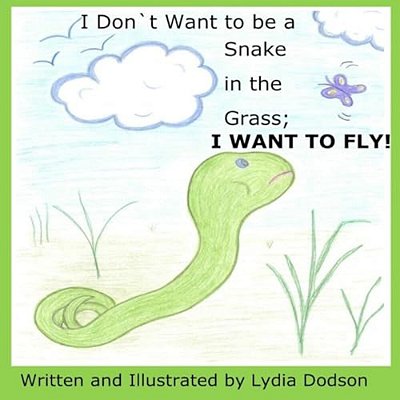 I Don't Want To Be A Snake In The Grass; I Want To Fly!-..