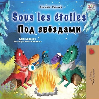 Sous Les Étoiles (Livre Pour Enfants Bilingue Français-Russe)-..
