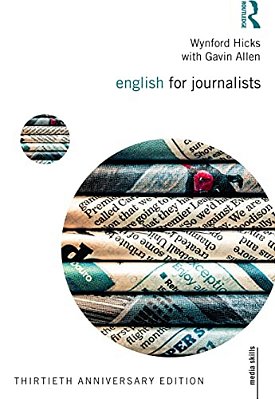 English For Journalists: Thirtieth Anniversary Edition-..