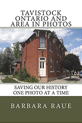 Tavistock Ontario And Area In Photos: Saving Our History One Photo At A Time-..