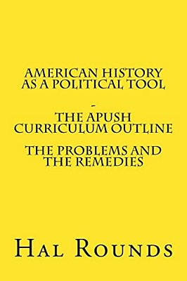 American History As A Political Tool - The Apush Curriculum Outline-..