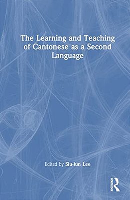 The Learning And Teaching Of Cantonese As A Second Language-..