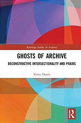 Ghosts Of Archive: Deconstructive Intersectionality And Praxis-..