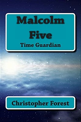 Malcolm Five: Time Guardian-..