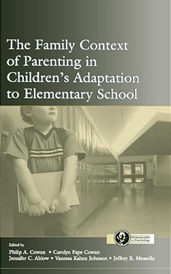 The Family Context Of Parenting In Children's Adaptation To Elementary School-..