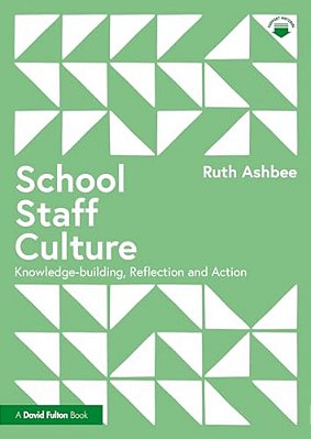 School Staff Culture: Knowledge-Building, Reflection And Action-..