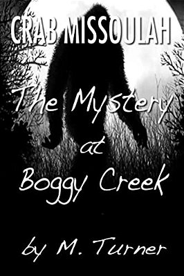 Crab Missoulah And The Mystery At Boggy Creek-..