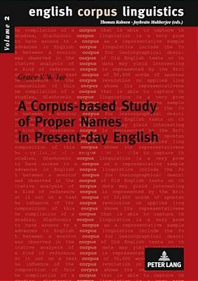 A Corpus-Based Study Of Proper Names In Present-Day English: Aspects Of Gradience And Article Usage-..