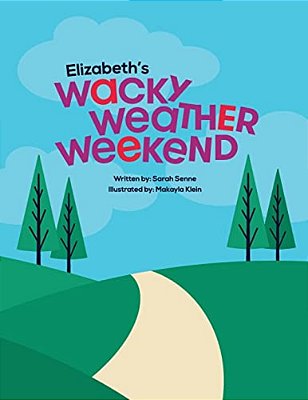 Elizabeth's Wacky Weather Weekend-..