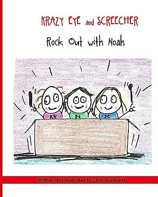 Krazy Eye And Screecher Rock Out With Noah.: A Krazy Eye Story-..