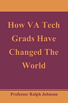 How Va Tech Grads Have Changed The World-..