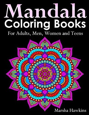 Mandala Coloring Books For Adults, Men, Women And Teens,: The Ultimate Anti-Stress Mandala Patterns, Flowers, Paisley, Doodles And Intricate Designs F-..