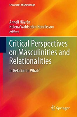 Critical Perspectives On Masculinities And Relationalities: In Relation To What?-..