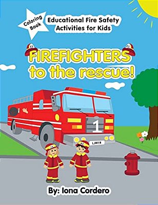 Firefighters To The Rescue Educational Activity Coloring Book-..