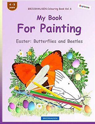 Brockhausen Colouring Book Vol. 6 - My Book For Painting: Easter: Butterflies And Beetles-..