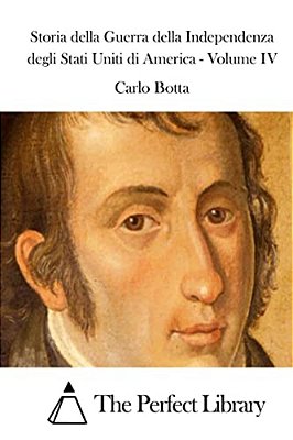 Storia Della Guerra Della Independenza Degli Stati Uniti Di America - Volume IV-..