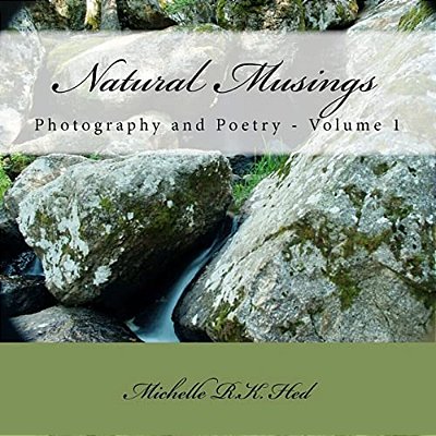 Natural Musings: Photography And Poetry-..