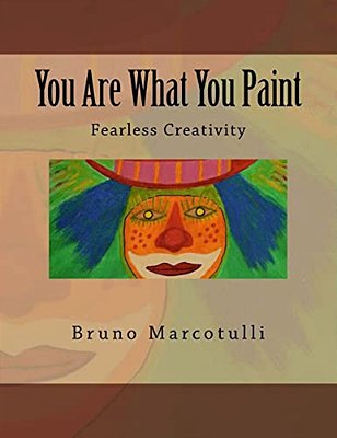 You Are What You Paint: Fearless Creativity-..