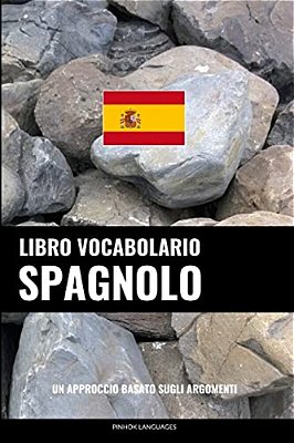 Libro Vocabolario Spagnolo: Un Approccio Basato Sugli Argomenti-..