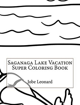 Saganaga Lake Vacation Super Coloring Book-..