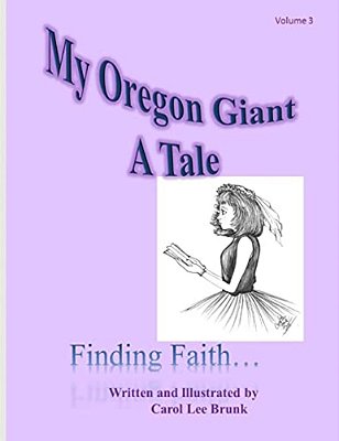My Oregon Giant A Tale: My Oregon Giant A Tale-..