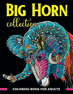 Big Horn Collection Coloring Book For Adults: Stunning Art Design In Big Horn Animals Theme For Color Therapy And Relaxation-..