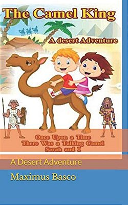 The Camel King: A Desert Adventure-..