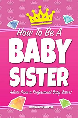 How To Be A Baby Sister-..