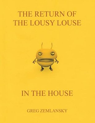 The Return Of The Lousy Louse In The House-..