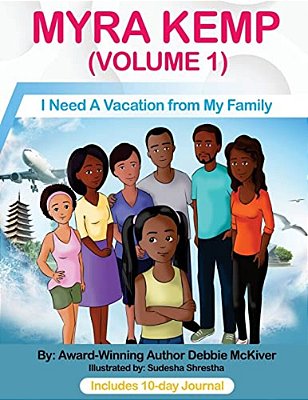 Myra Kemp (Volume 1): I Need A Vacation From My Family-..