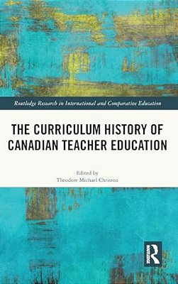 The Curriculum History Of Canadian Teacher Education-..