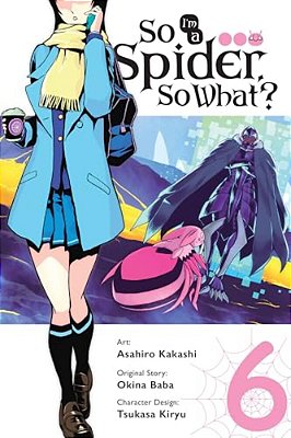 So I'm A Spider, So What?, Vol. 6 (Manga)-..